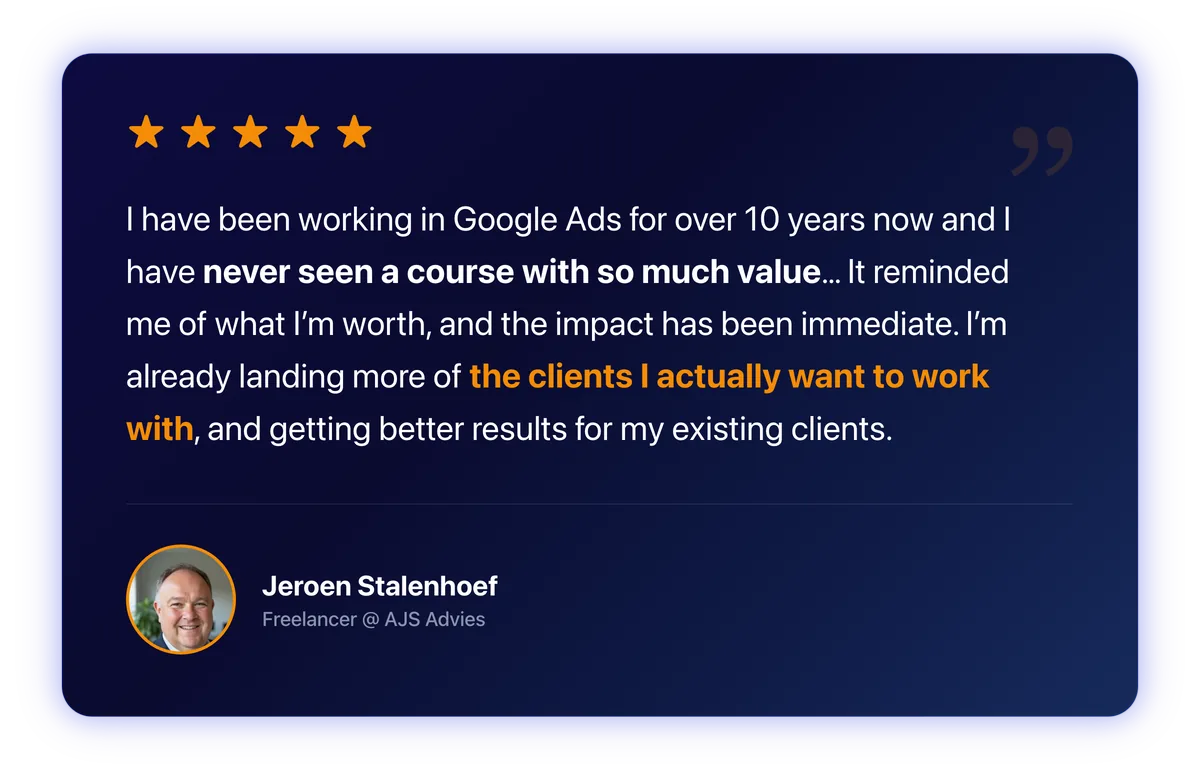 Testimonial from Jeroen Stalenhoef on landing better-fit clients